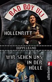 book cover of Höllenritt / Wir sehen uns in der Hölle by Bad Boy Uli (Ulrich Detrois)