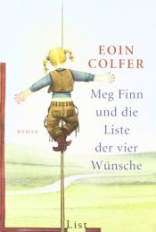 book cover of Meg Finn und die Liste der vier Wünsche by Eoin Colfer