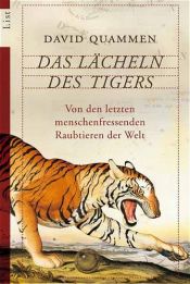 book cover of Das Lächeln des Tigers: Von den letzten Menschenfressern der Welt by David Quammen