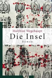 book cover of Die Insel. Roman by Matthias Wegehaupt