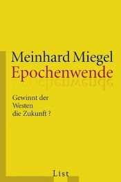 book cover of Epochenwende. Gewinnt der Westen die Zukunft? by Meinhard Miegel