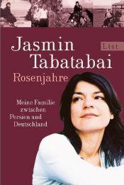 book cover of Rosenjahre: Meine Familie zwischen Persien und Deutschland by Jasmin Tabatabai