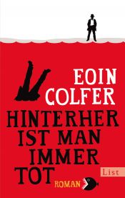 book cover of Hinterher ist man immer tot by Eoin Colfer