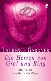 book cover of Die Herren von Gral und Ring: Das Rätsel der Herrn der Ringe by Laurence Gardner