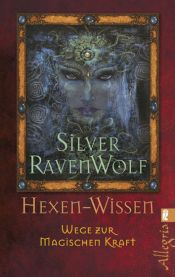 book cover of Hexen-Wissen: Wege zur magischen Kraft by Silver RavenWolf