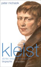 book cover of Kleist: Dichter, Krieger, Seelensucher - Biographie by Peter Michalzik