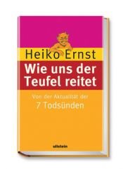 book cover of Wie uns der Teufel reitet Von der Aktualität der 7 Todsünden by Heiko Ernst
