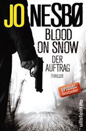 book cover of Blood on Snow. Der Auftrag by Jo Nesbø