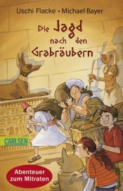book cover of Die Jagd nach den Grabräubern - Abenteuer zum Mitraten by Uschi Flacke