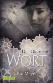 book cover of Merle-Trilogie, Band 3: Das Gläserne Wort by Kai Meyer