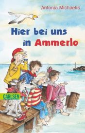 book cover of Hier bei uns in Ammerlo by Antonia Michaelis