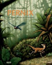 book cover of Pernix: 9The Adventures of a Small Dinosaur by Dieter Wiesmüller