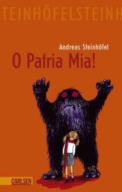 book cover of O Patria Mia!: Die Geschichte von Gianna mit dem rotem Schal, einem Ungeheuer und der Oper Aida by Andreas Steinh?fel