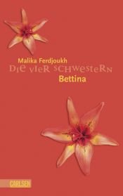book cover of Quatre soeurs, tome 3 : Bettina by Malika Ferdjoukh
