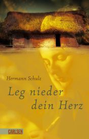 book cover of Leg nieder dein Herz by Hermann Schulz
