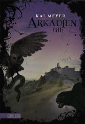 book cover of Arkadien fällt by Kai Meyer