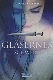 book cover of Gläsernes Schwert (Die Farben des Blutes 2) by Victoria Aveyard