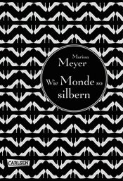 book cover of Die Luna-Chroniken, Band 1: Wie Monde so silbern by Marissa Meyer