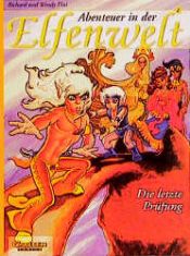 book cover of Abenteuer in der Elfenwelt 02, Die letzte Prüfung by Wendy and Richard Pini
