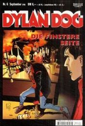 book cover of Dylan Dog, Bd.6, Die finstere Seite by Tiziano Sclavi