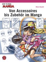 book cover of How To Draw Manga: Von Accessoires bis Zubehör im Manga by Hikaru Hayashi