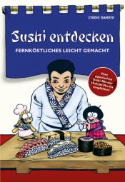book cover of Sushi entdecken. Wissenswertes über die gesunde Trendküche aus Japan by Isabel Kreitz