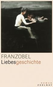 book cover of Liebesgeschichte. Ein Roman by Franzobel