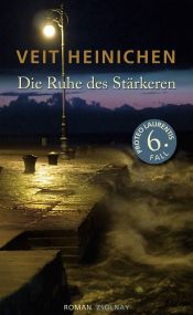 book cover of Die Ruhe des Stärkeren: Ein Proteo-Laurenti-Krimi by Veit Heinichen