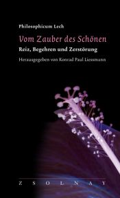 book cover of Vom Zauber des Schönen: Reiz, Begehren und Zerstörung by Konrad Paul Liessmann