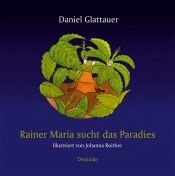 book cover of Rainer Maria sucht das Paradies by Daniel Glattauer