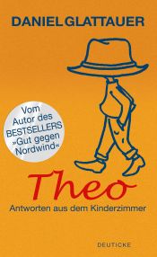book cover of Theo. Antworten aus dem Kinderzimmer by Daniel Glattauer