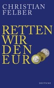 book cover of Retten wir den Euro! by Christian Felber