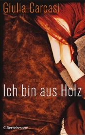 book cover of Ich bin aus Holz by Giulia Carcasi