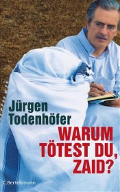 book cover of Warum tötest du, Zaid? by Jürgen Todenhöfer