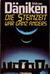 book cover of Die Steinzeit war ganz anders by 艾利希·馮·丹尼肯