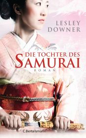 book cover of Die Tochter des Samurai by Lesley Downer
