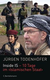 book cover of Inside IS - 10 Tage im 'Islamischen Staat' by Jürgen Todenhöfer