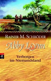 book cover of Abby Lynn, Verborgen im Niemandsland by Rainer M. Schröder