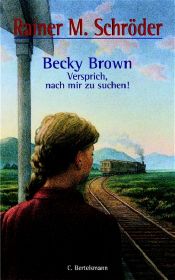 book cover of Becky Brown - Versprich, nach mir zu suchen! by Rainer M. Schröder