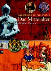 book cover of Augenblicke der Geschichte - Das Mittelalter: Band 1 by Günther Bentele