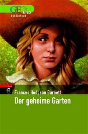 book cover of Der geheime Garten. GEOlino Bibliothek by 法蘭西絲·霍森·柏納特
