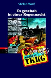 book cover of TKKG 106. Es geschah in einer Regennacht by Stefan Wolf