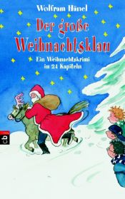 book cover of Der große Weihnachtsklau. Ein Weihnachtskrimi in 24 Kapiteln by Wolfram Hänel