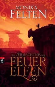 book cover of Das Vermaechtnis der Feuerelfen by Monika Felten