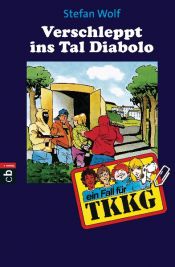 book cover of Ein Fall für TKKG, Bd.98, Verschleppt ins Tal Diabolo by Stefan Wolf