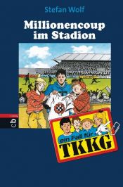book cover of Ein Fall für TKKG - Millionencoup im Stadion: Band 111 by Stefan Wolf
