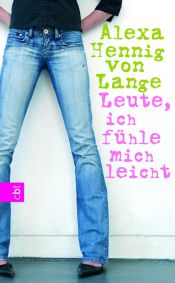 book cover of Leute, ich fühle mich leicht by Alexa Hennig von Lange