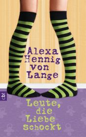 book cover of Leute, die Liebe schockt! by Alexa Hennig von Lange