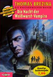 book cover of Die Knickerbocker- Bande 01. Die Nacht der Weißwurst- Vampire. by Thomas Brezina