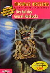 book cover of Die Knickerbocker- Bande 2. Der Ruf des Grusel- Kuckucks. by Thomas Brezina